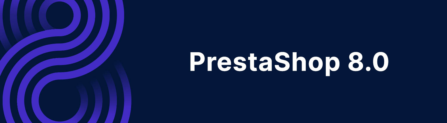 PrestaShop 8.0 is available ! First major version released in 5 years back with PrestaShop 1.7.0 prestashop upgrade